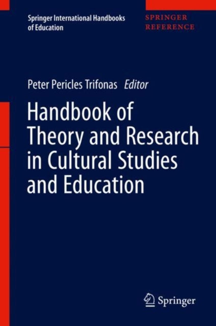 Book cover of: Handbook of Theory and Research in Cultural Studies and Education. By: Peter Pericles Trifonas