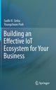 Book cover of: Building an Effective IoT Ecosystem for Your Business. By: Sudhi R. Sinha
