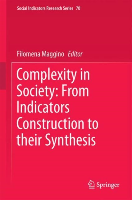 Book cover of: Complexity in Society: From Indicators Construction to their Synthesis. By: Filomena Maggino