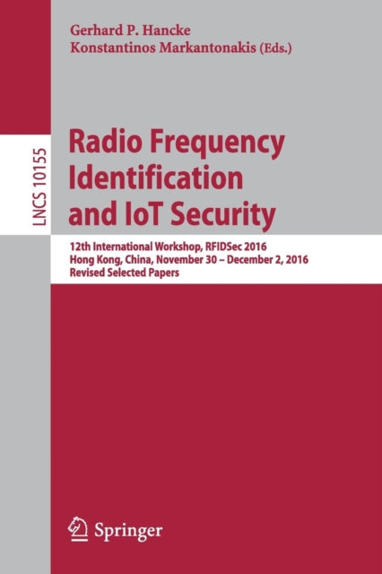 Book cover of: Radio Frequency Identification and IoT Security. By: Gerhard P. Hancke