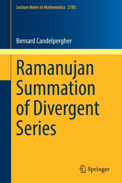 Book cover of: Ramanujan Summation of Divergent Series. By: Bernard Candelpergher