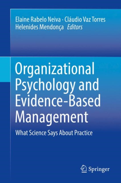 Book cover of: Organizational Psychology and Evidence-Based Management. By: Elaine Rabelo Neiva