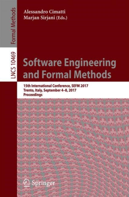 Book cover of: Software Engineering and Formal Methods. By: Alessandro Cimatti