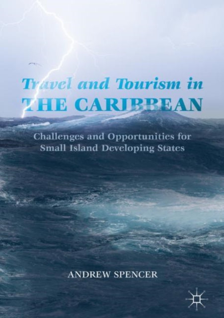 Book cover of: Travel and Tourism in the Caribbean. By: Andrew Spencer