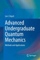 Book cover of: Advanced Undergraduate Quantum Mechanics. By: Lev I. Deych