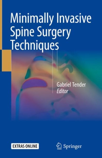 Book cover of: Minimally Invasive Spine Surgery Techniques. By: Gabriel Tender