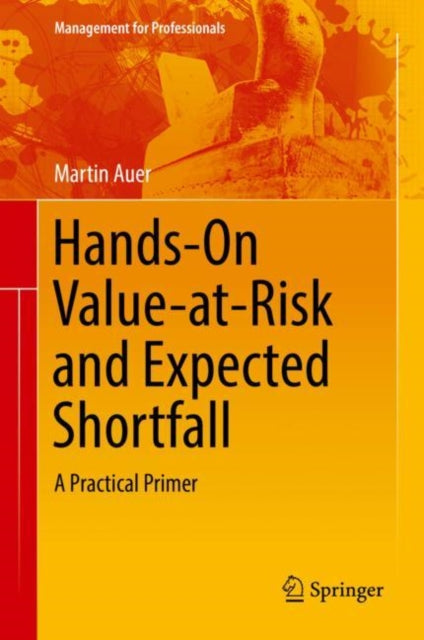 Book cover of: Hands-On Value-at-Risk and Expected Shortfall. By: Martin Auer