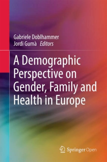 Book cover of: Demographic Perspective on Gender, Family and Health in Europe. By: Gabriele Doblhammer