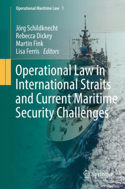 Book cover of: Operational Law in International Straits and Current Maritime Security Challenges. By: Jörg Schildknecht
