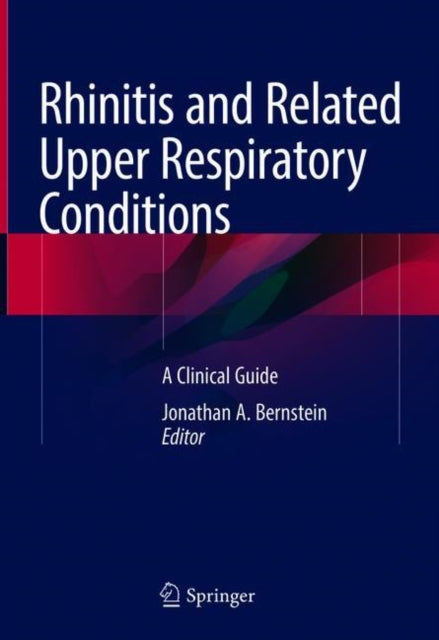 Book cover of: Rhinitis and Related Upper Respiratory Conditions. By: Jonathan A. Bernstein