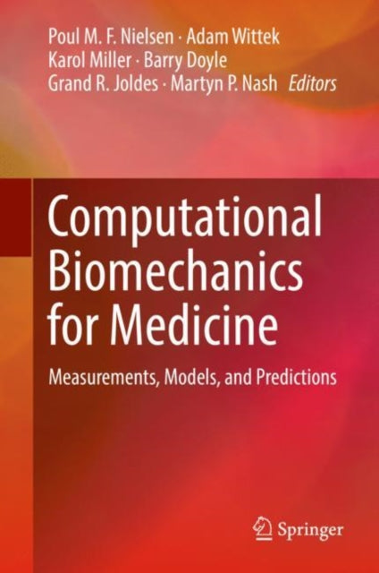Book cover of: Computational Biomechanics for Medicine. By: Poul M. F. Nielsen