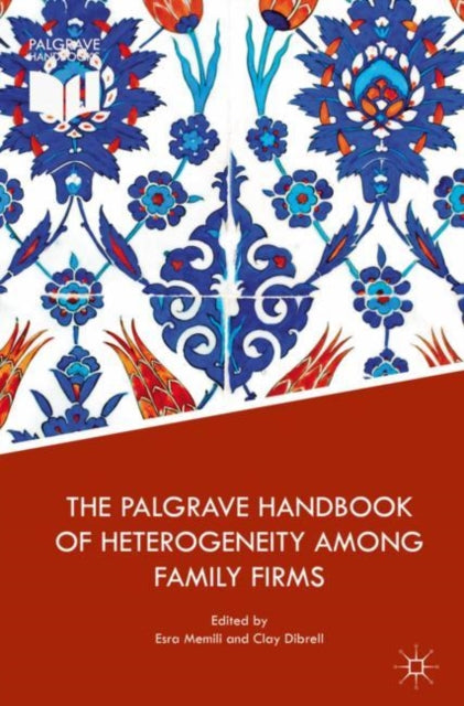 Book cover of: Palgrave Handbook of Heterogeneity among Family Firms. By: Esra Memili