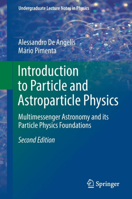 Book cover of: Introduction to Particle and Astroparticle Physics. By: Alessandro De Angelis