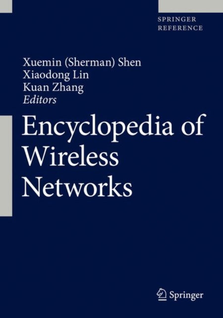Book cover of: Encyclopedia of Wireless Networks. By: Xuemin (Sherman) Shen