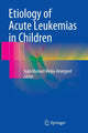 Book cover of: Etiology of Acute Leukemias in Children. By: Juan Manuel Mejía-Aranguré