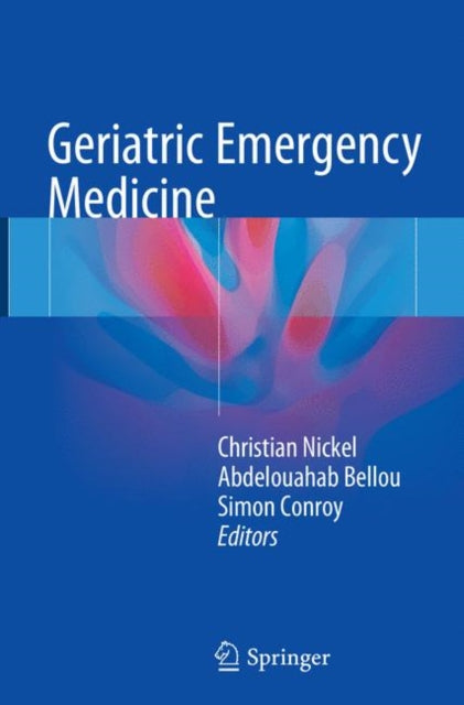 Book cover of: Geriatric Emergency Medicine. By: Christian Nickel