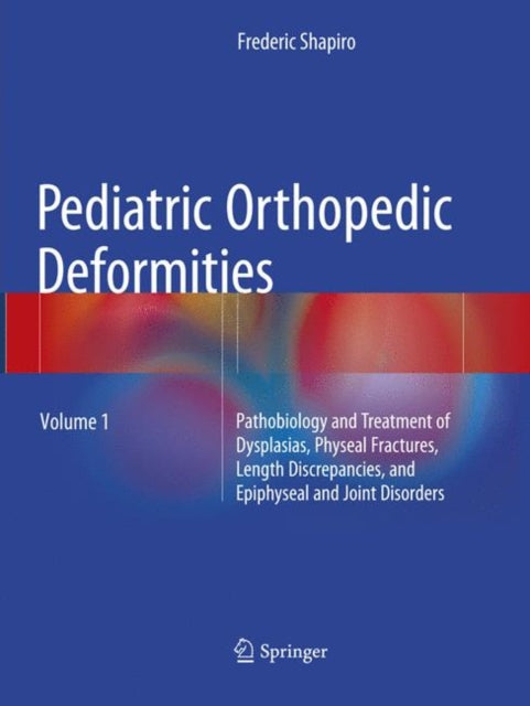 Book cover of: Pediatric Orthopedic Deformities, Volume 1. By: Frederic Shapiro