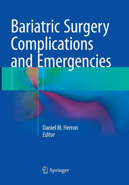 Book cover of: Bariatric Surgery Complications and Emergencies. By: Daniel M. Herron
