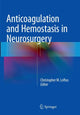 Book cover of: Anticoagulation and Hemostasis in Neurosurgery. By: Christopher M. Loftus