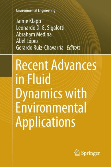 Book cover of: Recent Advances in Fluid Dynamics with Environmental Applications. By: Jaime Klapp