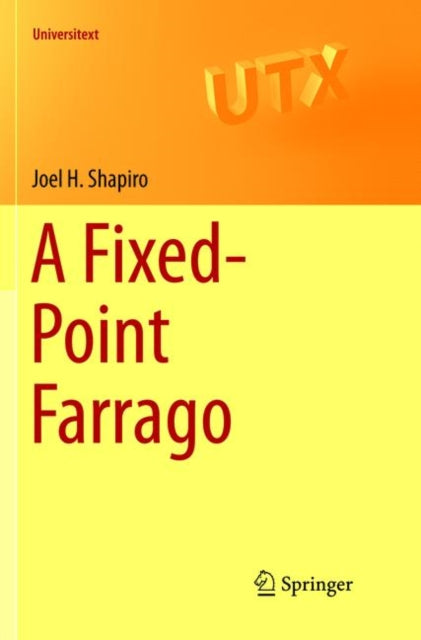 Book cover of: Fixed-Point Farrago. By: Joel H. Shapiro