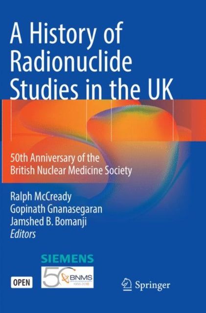 Book cover of: History of Radionuclide Studies in the UK. By: Ralph McCready