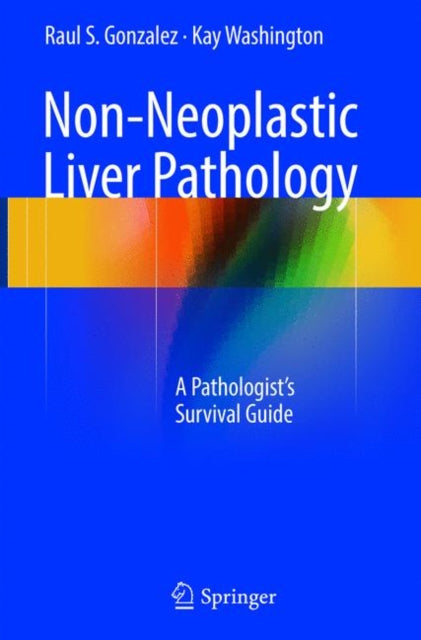 Book cover of: Non-Neoplastic Liver Pathology. By: Raul S. Gonzalez