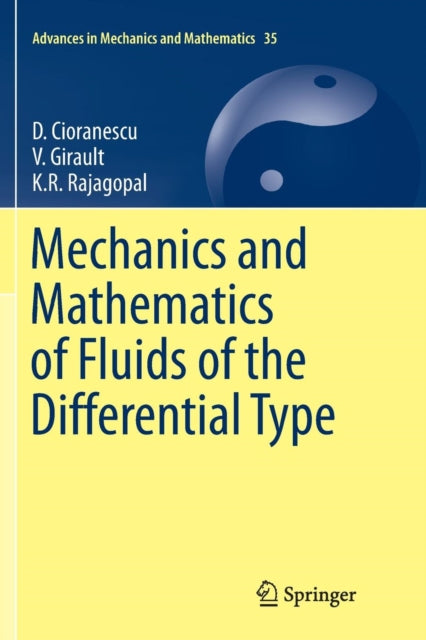 Book cover of: Mechanics and Mathematics of Fluids of the Differential Type. By: D. Cioranescu
