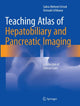 Book cover of: Teaching Atlas of Hepatobiliary and Pancreatic Imaging. By: Sukru Mehmet Erturk