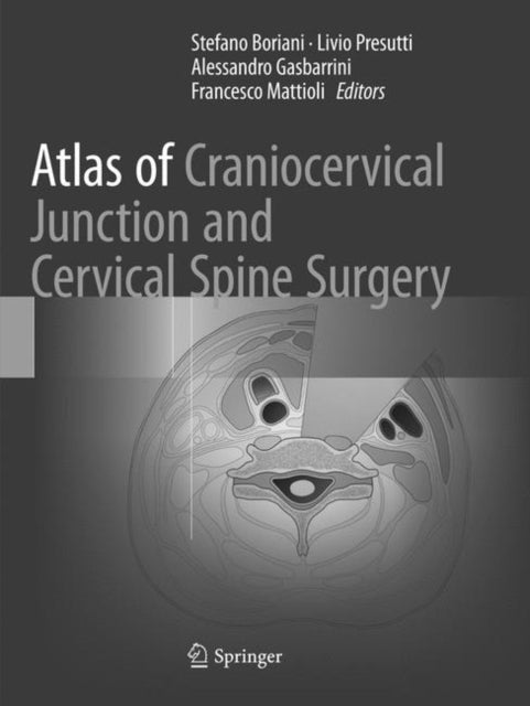 Book cover of: Atlas of Craniocervical Junction and Cervical Spine Surgery. By: Stefano Boriani