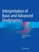 Book cover of: Interpretation of Basic and Advanced Urodynamics. By: Farzeen Firoozi