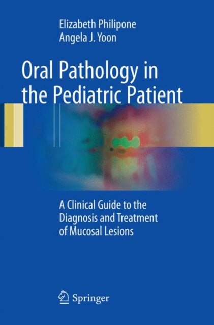 Book cover of: Oral Pathology in the Pediatric Patient. By: Elizabeth Philipone