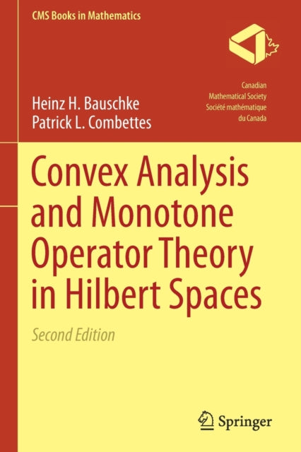 Book cover of: Convex Analysis and Monotone Operator Theory in Hilbert Spaces. By: Heinz H. Bauschke