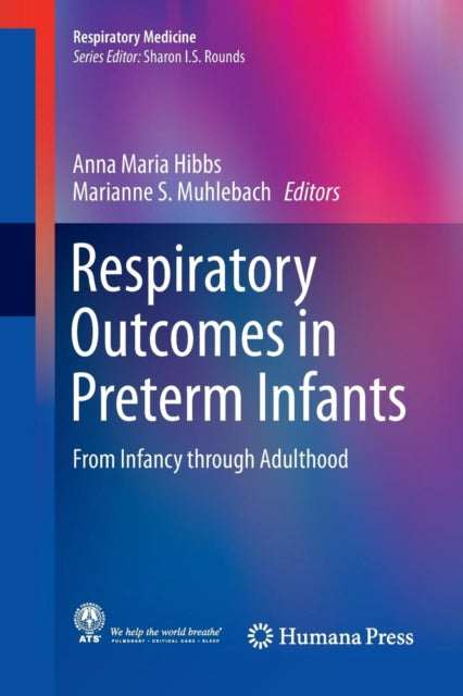 Book cover of: Respiratory Outcomes in Preterm Infants. By: Anna Maria Hibbs