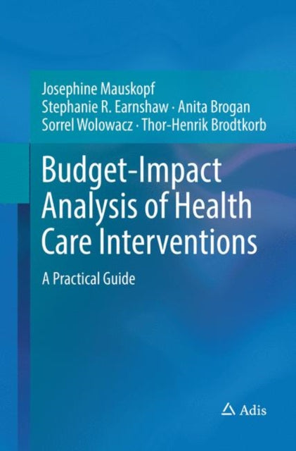 Book cover of: Budget-Impact Analysis of Health Care Interventions. By: Josephine Mauskopf