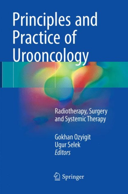 Book cover of: Principles and Practice of Urooncology. By: Gokhan Ozyigit