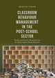 Book cover of: Classroom Behaviour Management in the Post-School Sector. By: Mervyn Lebor