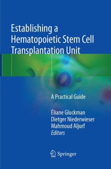 Book cover of: Establishing a Hematopoietic Stem Cell Transplantation Unit. By: Éliane Gluckman