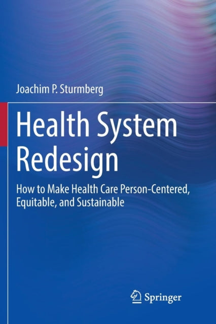 Book cover of: Health System Redesign. By: Joachim P. Sturmberg