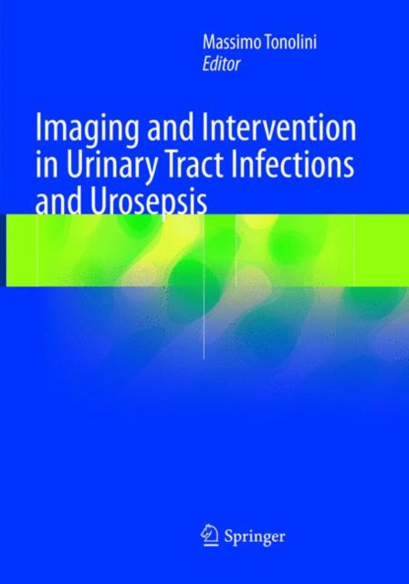 Book cover of: Imaging and Intervention in Urinary Tract Infections and Urosepsis. By: Massimo Tonolini