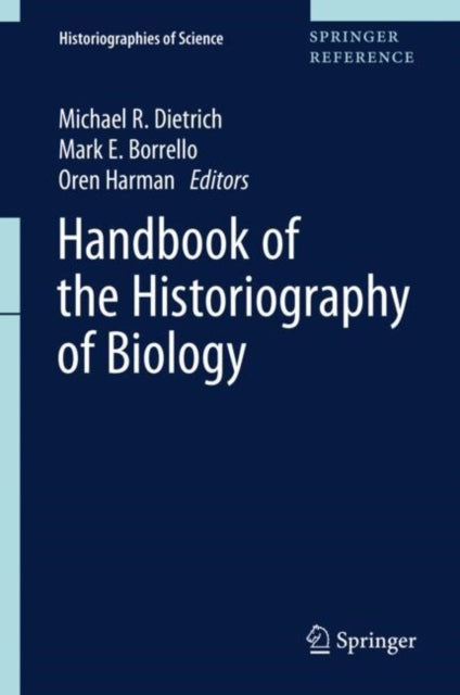Book cover of: Handbook of the Historiography of Biology. By: Michael Dietrich