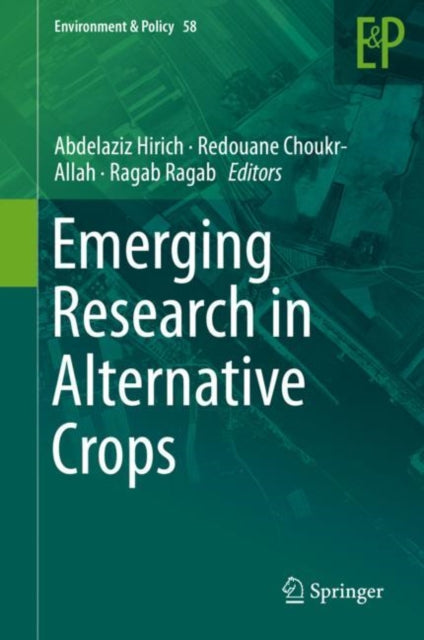 Book cover of: Emerging Research in Alternative Crops. By: Abdelaziz Hirich
