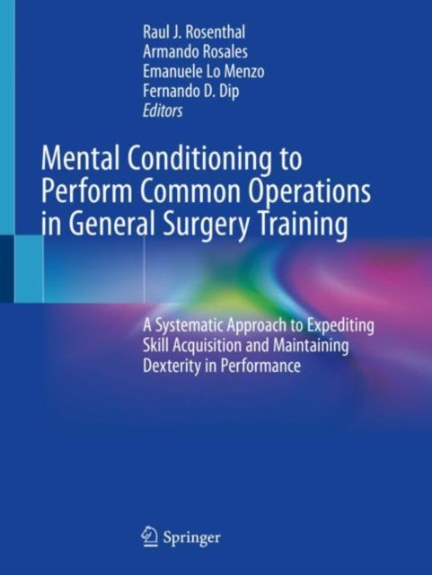 Book cover of: Mental Conditioning to Perform Common Operations in General Surgery Training. By: Raul J. Rosenthal