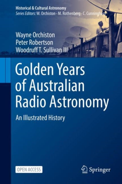 Book cover of: Golden Years of Australian Radio Astronomy. By: Wayne Orchiston