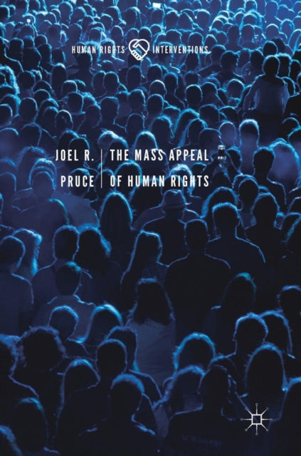 Book cover of: Mass Appeal of Human Rights. By: Joel R. Pruce