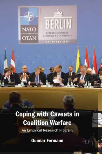 Book cover of: Coping with Caveats in Coalition Warfare. By: Gunnar Fermann