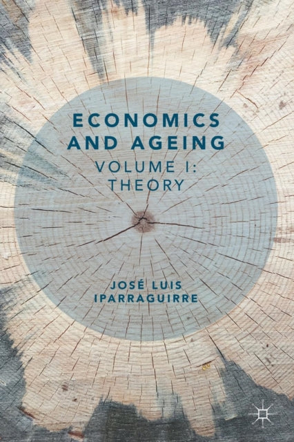 Book cover of: Economics and Ageing. By: José Luis Iparraguirre