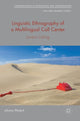Book cover of: Linguistic Ethnography of a Multilingual Call Center. By: Johanna Woydack