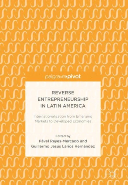 Book cover of: Reverse Entrepreneurship in Latin America. By: Pável Reyes-Mercado