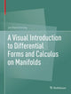 Book cover of: Visual Introduction to Differential Forms and Calculus on Manifolds. By: Jon Pierre Fortney